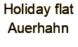 Holiday flat|Auerhahn