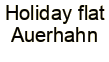Holiday flat|Auerhahn