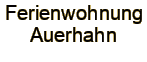 Ferienwohnung|Auerhahn